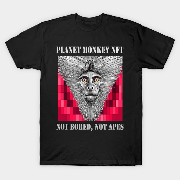 Planet Monkey NFT Not Bored Apes T-Shirt by PlanetMonkey